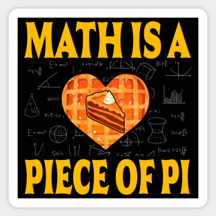 Funny math Pi Day Math is a piece of pi Sticker